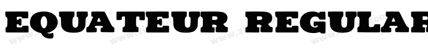 equateur regular字体转换